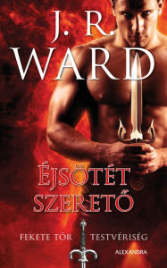 Éjsötét szereto J. R. Ward Author
