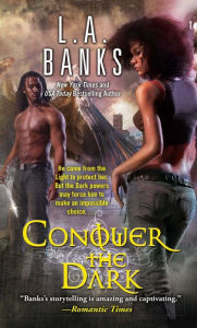 Conquer the Dark (Surrender the Dark Series #2) L. A. Banks Author