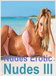 Erotic Adult Sex Book: Las Vegas! Touch it Take it Nudes Erotic Nudes III ( sex, porn, fetish, bondage, oral, anal, ebony, hentai, domination, erotic