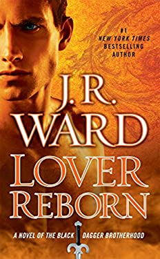 Lover Reborn : A Novel of the Black Dagger Brotherhood by J. R. Ward
