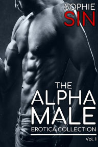 The Alpha Male Erotica Collection Vol. 1 Sophie Sin Author