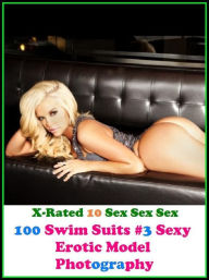 Fantastic, Horror & Science Fiction Erotica: 100 Swim Suits #3 Sexy Erotic Model Photography ( Erotic Photography, Erotic Stories, Nude Photos, Naked