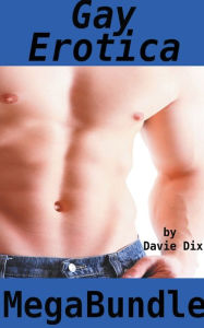 Gay Erotica Mega Bundle Davie Dix Author