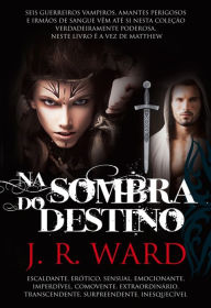 Na Sombra do Destino J.r.ward Author