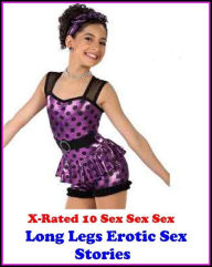 Hentai: X-Rated 10 Sex Sex Sex Long Legs Erotic Sex Stories ( Gay, Fetish, Bondage, Sex, Erotic, Erotica, Hentai, Oral, Submisive, Confession, Erotica