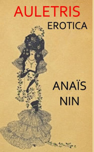 Auletris: Erotica Anais Nin Author