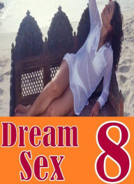 XXX Book: Sex Real Porn Erotic Lesbian Sex Dream Sex 8 ( sex, porn, fetish, bondage, oral, anal, ebony, hentai, domination, erotic photography, erotic