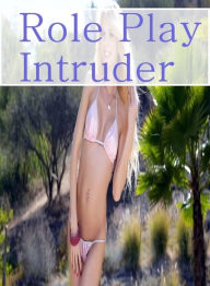 Erotic Adult Sex Book: Lusty Lingerie My Girlfriend's a Role Play Intruder ( sex, porn, fetish, bondage, oral, anal, ebony, hentai, domination, erotic