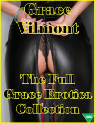 The Full Grace Erotica Collection Grace Vilmont Author