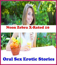 Gay: Neon Zebra X-Rated 10! Oral Sex Erotic Stories ( Erotic Photography, Erotic Stories, Nude Photos, Naked , Adult Nudes, Breast, Domination, Bare A