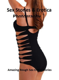 Sex Stories & Erotica Photography: Amazing Rough Sex Erotic Stories ( Erotic Photography, Erotic Stories, Nude Photos, Naked , Adult Nudes, Breast, Do