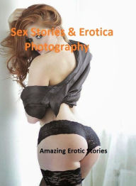 Sex Stories & Erotica Photography: Amazing Erotic Stories ( Erotic Photography, Erotic Stories, Nude Photos, Naked , Adult Nudes, Breast, Domination,
