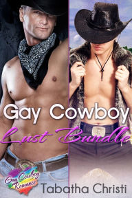 Gay Cowboy Lust Bundle (Gay M/M Western Erotica) Tabatha Christi Author