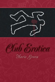 Club Erotica Marie Green Author