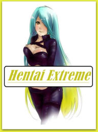 Teen: Hottest Hot Huge Green Hentai Extreme ( sex, porn, fetish, bondage, oral, anal, ebony, hentai, domination, erotic photography, erotic sex storie