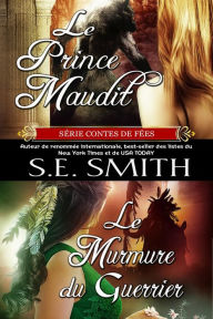 Le Prince Maudit et Le Murmure du Guerrier S. E. Smith Author