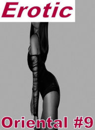Erotic Book: Interracial Slut Adult Sex Knickers & Nipples Erotic Oriental #9 ( sex, porn, fetish, bondage, oral, anal, ebony, hentai, domination, ero