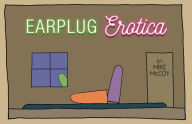 Earplug Erotica Mike McCoy Author