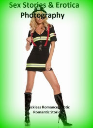 Sex Stories & Erotica Photography: Reckless Romance, Erotic Romantic Stories ( Erotic Photography, Erotic Stories, Nude Photos, Naked , Adult Nudes, B