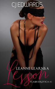 Leanne Learns A Lesson CJ Edwards Author