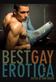 Best Gay Erotica 2015 Rob Rosen Editor