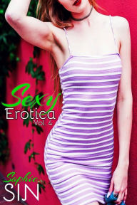 Sexy Erotica Vol. 4 Sophie Sin Author