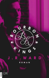 Bourbon Kings (German-language Edition) J. R. Ward Author