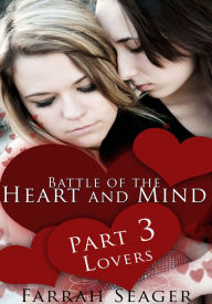 Lesbian Erotica: Battle Of The Heart And Mind 3 - Lovers Farrah Seager Author