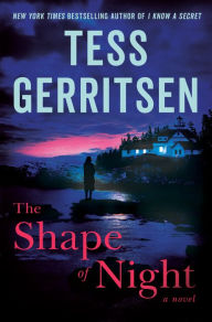 The Shape of Night Tess Gerritsen Author