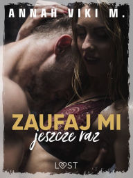 Zaufaj mi jeszcze raz - Dark Erotica Annah Viki M. Author