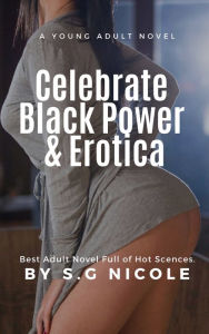 Celebrate Black Power & Erotica S. G Nicole Author