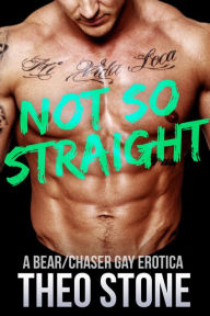Not So Straight... Theo Stone Author