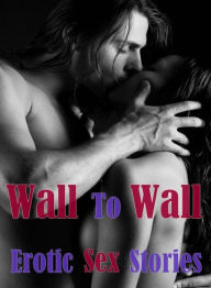 Adult Sex: Lover?s Games Sex Crazy Lovers Tales Erotica Wall to Wall Erotic Sex Stories ( sex, porn, fetish, bondage, oral, anal, ebony, hentai, domin