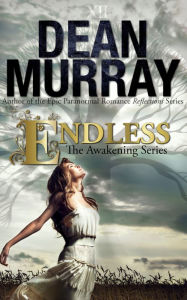 Endless (The Awakening Volume 3) Dean Murray Author