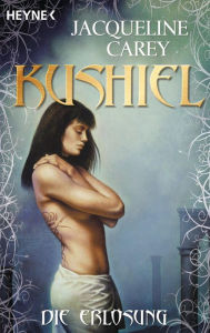 Kushiel - Die Erlösung: Roman Jacqueline Carey Author