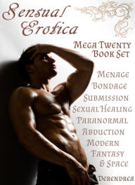 Sensual Erotica Collection ~ Mega Twenty Book Set Derendrea Author