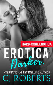Erotica Darker. Cj Roberts Author