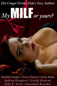 My MILF or Yours? Hot Cougar Erotica from 7 Sexy Authors Giselle Renarde Author