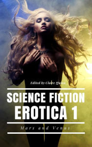 Science Fiction Erotica : Mars and Venus : A Short Story Collection Claire Quinn Author