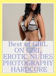 Erotic: Nymphomaniac Fantastic Sex Town & Other Best ofGIRL ON GIRL EROTIC NUDES PHOTOGRAPHY HARDCORE ( sex, porn, fetish, bondage, oral, anal, ebony