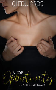 A Job Opportunity CJ Edwards Author
