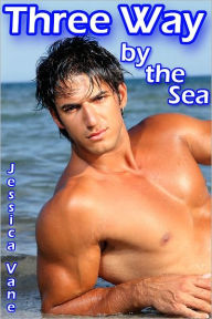 Three Way by the Sea (MMM Erotica) Jessica Vane Author