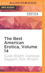 The Best American Erotica, Volume 14: Dangerous Games Susie Bright Author