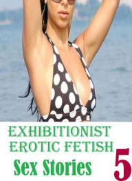 Adult Sex: Knickers & Nipples Vergin Prison Exhibitionist Erotic Fetish Sex Stories 5 ( sex, porn, fetish, bondage, oral, anal, ebony, hentai, dominat