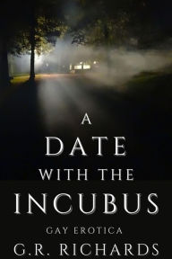 A Date with the Incubus: Gay Erotica G.R. Richards Author