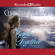 Bound Together (Sea Haven: Sisters of the Heart Series #6) Christine Feehan Author