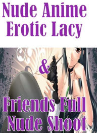 Nude Book: Pain in The Ass Sex The Naked Nympho Nurse Nude Anime Erotic Lacy & Friends Full Nude Shoot ( sex, porn, fetish, bondage, oral, anal, ebony