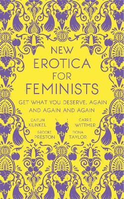New Erotica for Feminists by Caitlin Kunkel