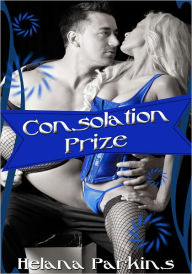 Consolation Prize - Men's Erotica Helana Parkins Author