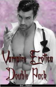 Vampire Erotica Double Pack (M/M/F oral, anal gay vampire erotica) DC James Author